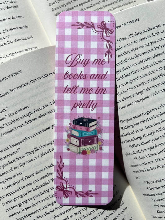 "𝐵𝓊𝓎 𝓂𝑒 𝒷𝑜𝑜𝓀𝓈 𝒶𝓃𝒹 𝓉𝑒𝓁𝓁 𝓂𝑒 𝒾'𝓂 𝓅𝓇𝑒𝓉𝓉𝓎" bookmark
